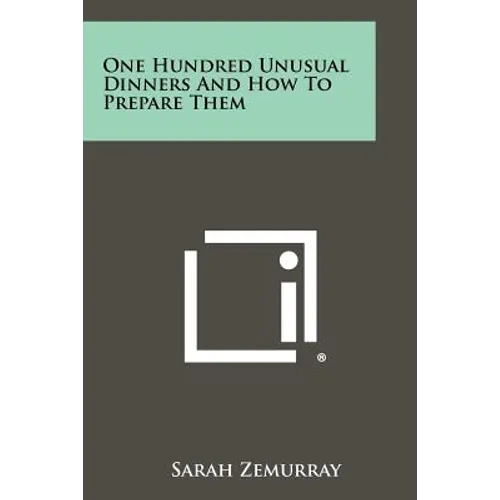 One Hundred Unusual Dinners And How To Prepare Them - Paperback
