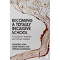 Becoming a Totally Inclusive School: A Guide for Teachers and School Leaders - Paperback