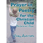Prayer In Poetry For The Christian Child: Bible Stories Told in Rhymes - Paperback