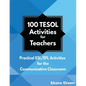 100 TESOL Activities: Practical ESL/EFL Activities for the Communicative Classroom - Paperback
