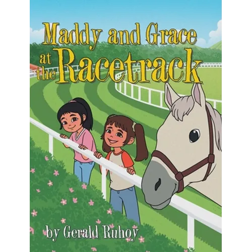 Maddy and Grace at the Racetrack - Hardcover