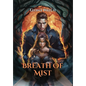 Breath of Mist - Hardcover
