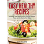 Easy Healthy Recipes: Increase Your Health with Mediterranean Food, or the Dairy Free Way - Paperback