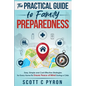 The Practical Guide to Family Preparedness: Easy, Simple and Cost-Effective Strategies for Every Home to Ensure Peace of Mind During a Crisis - Paperback
