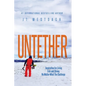 Untether: Inspiration for Living Free and Strong No Matter What the Challenge - Paperback