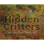 Hidden Critters: Can You Find Them All? - Hardcover