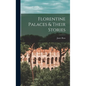Florentine Palaces & Their Stories - Hardcover