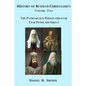History of Russian Christianity, Volume Two, The Patriarchal Period through Tsar Peter the Great - Paperback