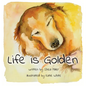 Life Is Golden - Hardcover