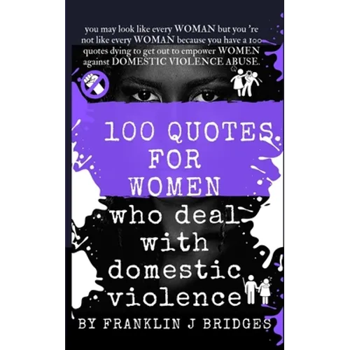 100 Quotes for Women Who Deal with Domestic Violence - Paperback