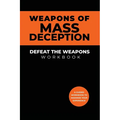 Weapons of Mass Deception Workbook: Defeat the Weapons - Paperback