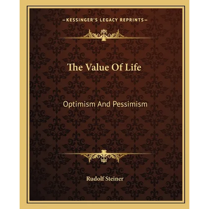 The Value Of Life: Optimism And Pessimism - Paperback
