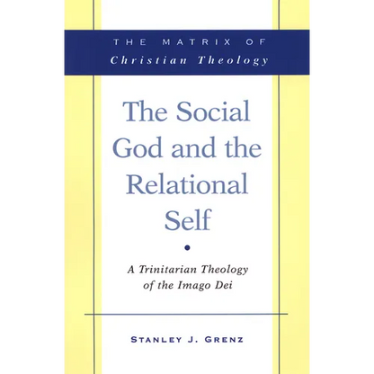 The Social God and the Relational Self: A Trinitarian Theology of the Imago Dei - Paperback