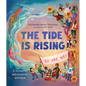 The Tide Is Rising, So Are We!: A Climate Movement Anthem - Hardcover