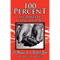 100 Percent the Power of Giving Your All, 31 Ways to a Better You - Paperback