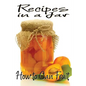 Recipes in a Jar: How to Can Fruit - Paperback