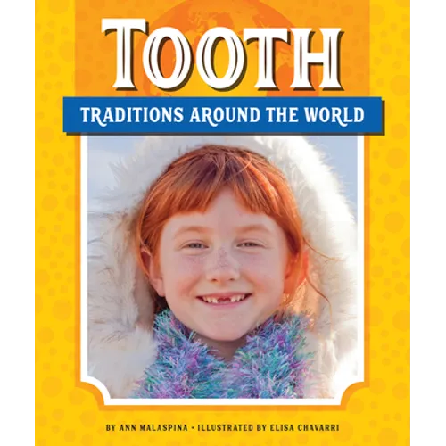 Tooth Traditions Around the World - Library Binding