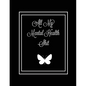 All My Mental Health Shit: Journal, Self Discovery & Life Assessment Prompts, Depression, Coping Strategies, Gratitude & Happiness Tracker, Anxie - Paperback