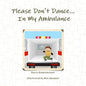 Please Don't Dance In My Ambulance - Paperback