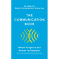The Communication Book: 44 Ideas for Better Conversations Every Day - Hardcover
