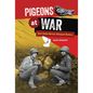 Pigeons at War: How Avian Heroes Changed History - Library Binding