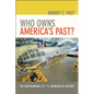 Who Owns America's Past?: The Smithsonian and the Problem of History - Paperback
