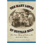 Many Loves of Buffalo Bill: The True Of Story Of Life On The Wild West Show - Paperback