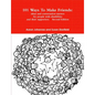 101 Ways To Make Friends: ideas and conversation starters for people with disabilities and their supports. Second Edition - Paperback