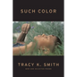 Such Color: New and Selected Poems - Hardcover