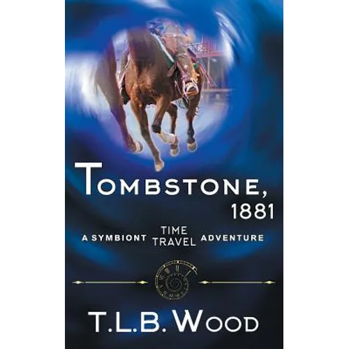 Tombstone, 1881 (The Symbiont Time Travel Adventures Series, Book 2) - Paperback
