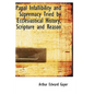 Papal Infallibility and Supremacy Tried by Ecclesiastical History, Scripture and Reason - Hardcover