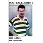 Footballosophy: A boy's odyssey from the Highlands to Celtic Park to New Zealand - Paperback