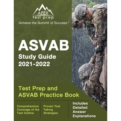 ASVAB Study Guide 2021-2022: Test Prep and ASVAB Practice Book [Includes Detailed Answer Explanations] - Paperback