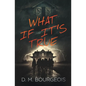 What If It's True - Paperback