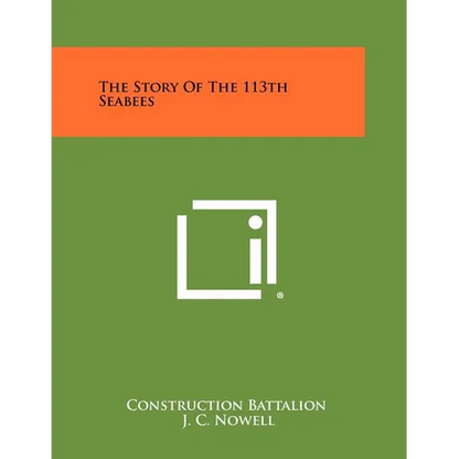 The Story Of The 113th Seabees - Paperback