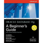 Oracle Database 10g: A Beginner's Guide - Paperback