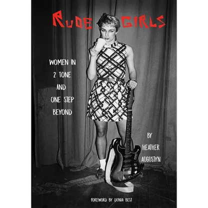 Rude Girls: Women in 2 Tone and One Step Beyond - Paperback