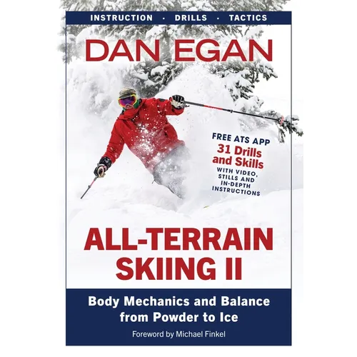 All-Terrain Skiing II: Body Mechanics and Balance from Powder to Ice - Paperback