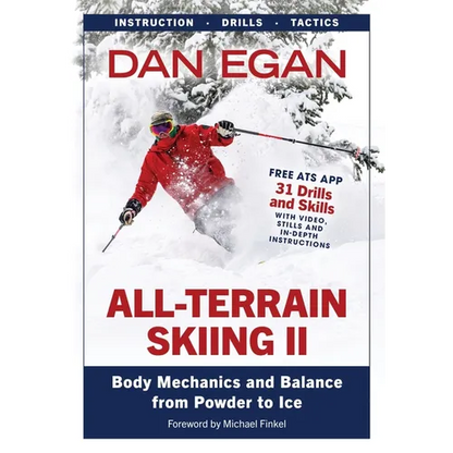 All-Terrain Skiing II: Body Mechanics and Balance from Powder to Ice - Paperback
