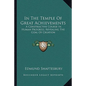 In the Temple of Great Achievements: A Constructive Course in Human Progress, Revealing the Goal of Creation - Paperback