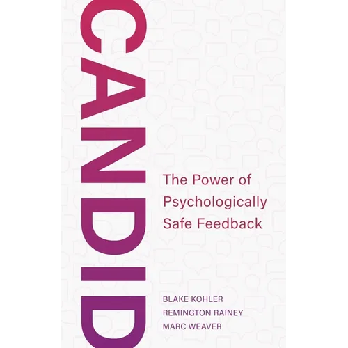 Candid: The Power of Psychologically Safe Feedback - Paperback