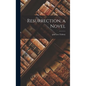 Resurrection, a Novel - Hardcover