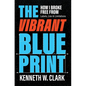 The Vibrant Blueprint: How I Broke Free From Labels, Lies & Limitations - Hardcover