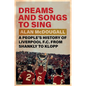 Dreams and Songs to Sing: A People's History of Liverpool FC from Shankly to Klopp - Hardcover