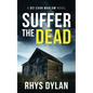 Suffer The Dead: A DCI Evan Warlow Crime Thriller - Paperback