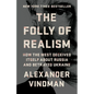 The Folly of Realism: How the West Deceived Itself about Russia and Betrayed Ukraine - Hardcover