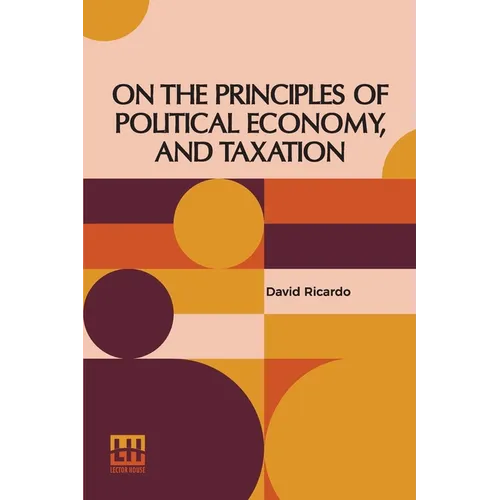 On The Principles Of Political Economy, And Taxation - Paperback
