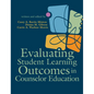 Evaluating Student Learning Outcomes in Counselor Education - Paperback