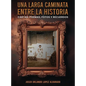 Una Larga Caminata, Entre Cartas, Poemas Y Recuerdos: Mis Vivencias - Hardcover