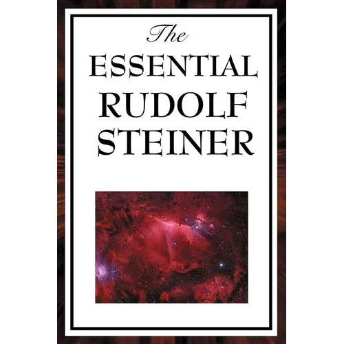 The Essential Rudolf Steiner - Paperback